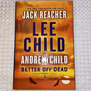 BETTER OFF DEAD JACK REACHER Novel Lee Andrew Child Hardcover Hardback Suspense